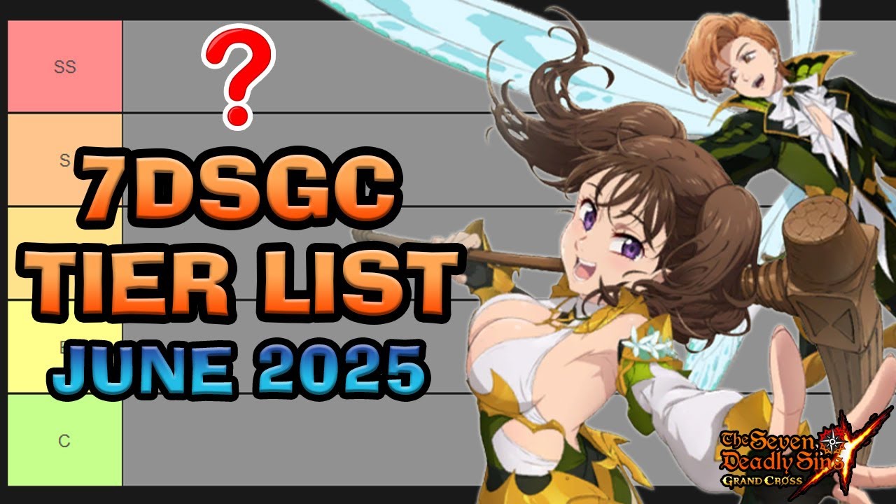 [UPDATE] Tier List PVP, PVE & ALL Konten (JUNE 2025) By DiFarN - Seven Deadly Sins Grand Cross