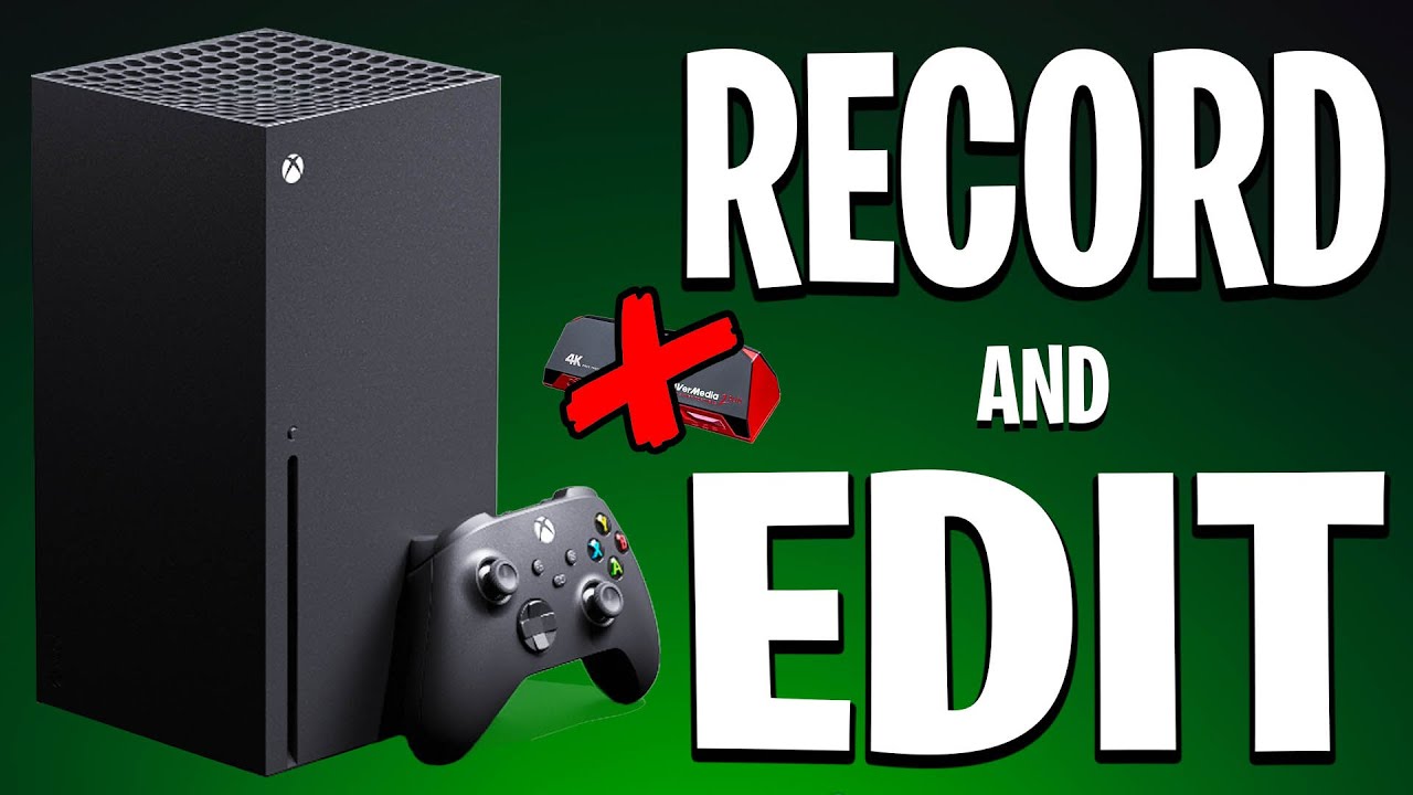 How to Record and Edit Xbox Series X|S Videos for YouTube (NO CAPTURE CARD)