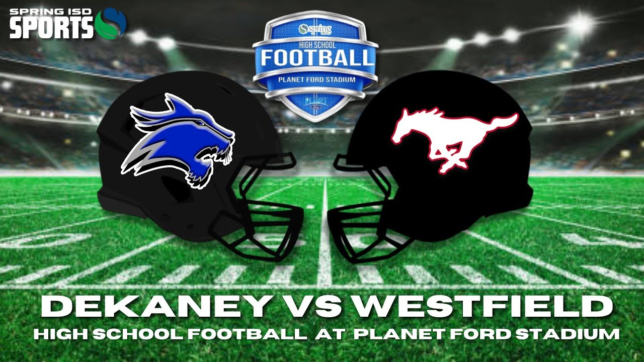 Dekaney vs Westfield | 10/4/24 | PLANET FORD STADIUM - SPRING ISD SPORTS