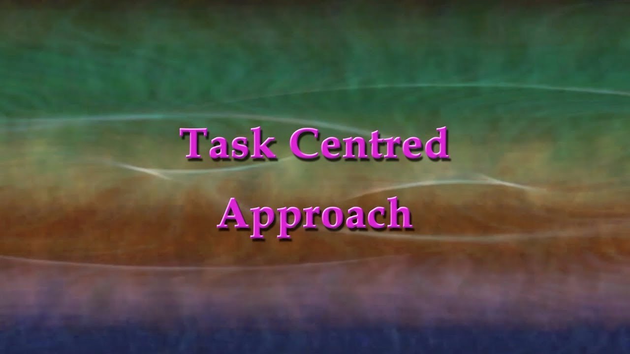 Task Centered Approach