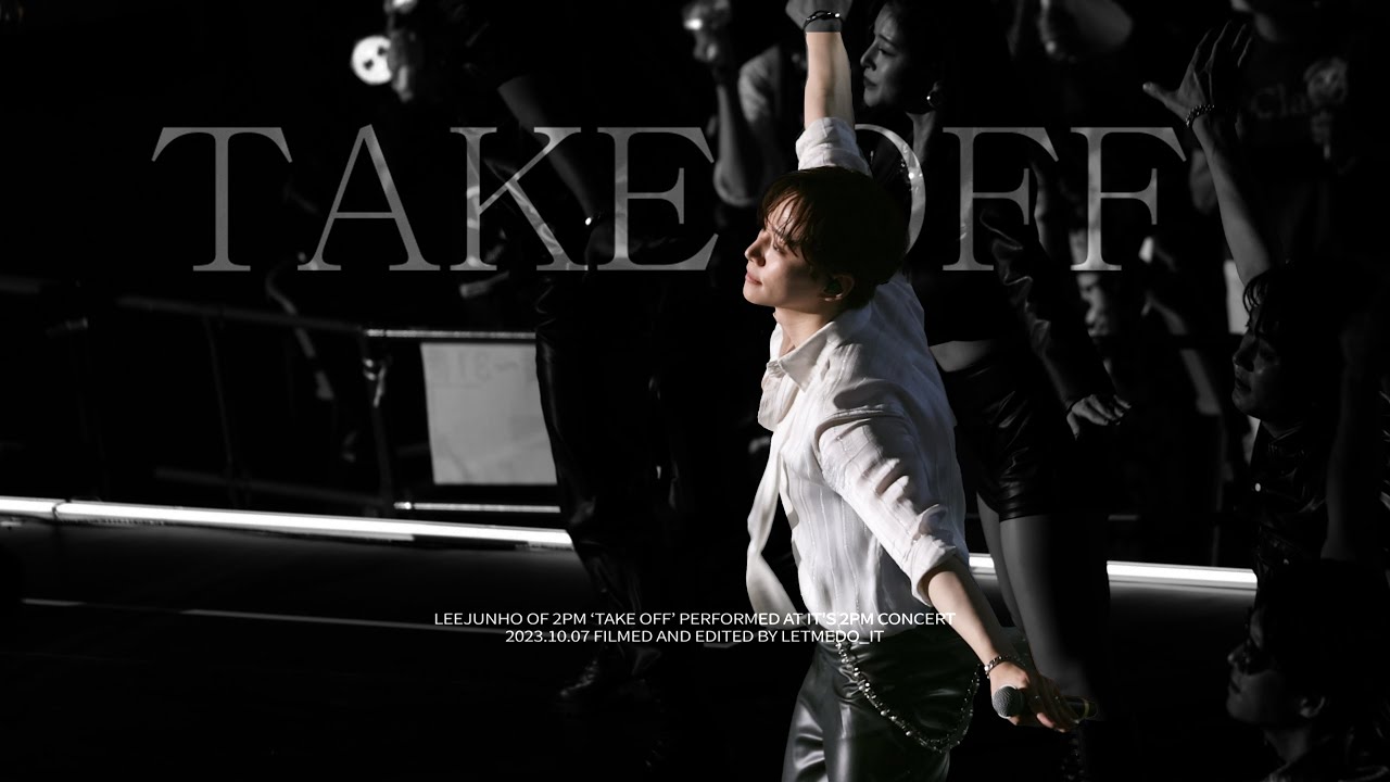 4K 231007 IT'S 2PM [TAKE OFF] FANCAM 준호 직캠