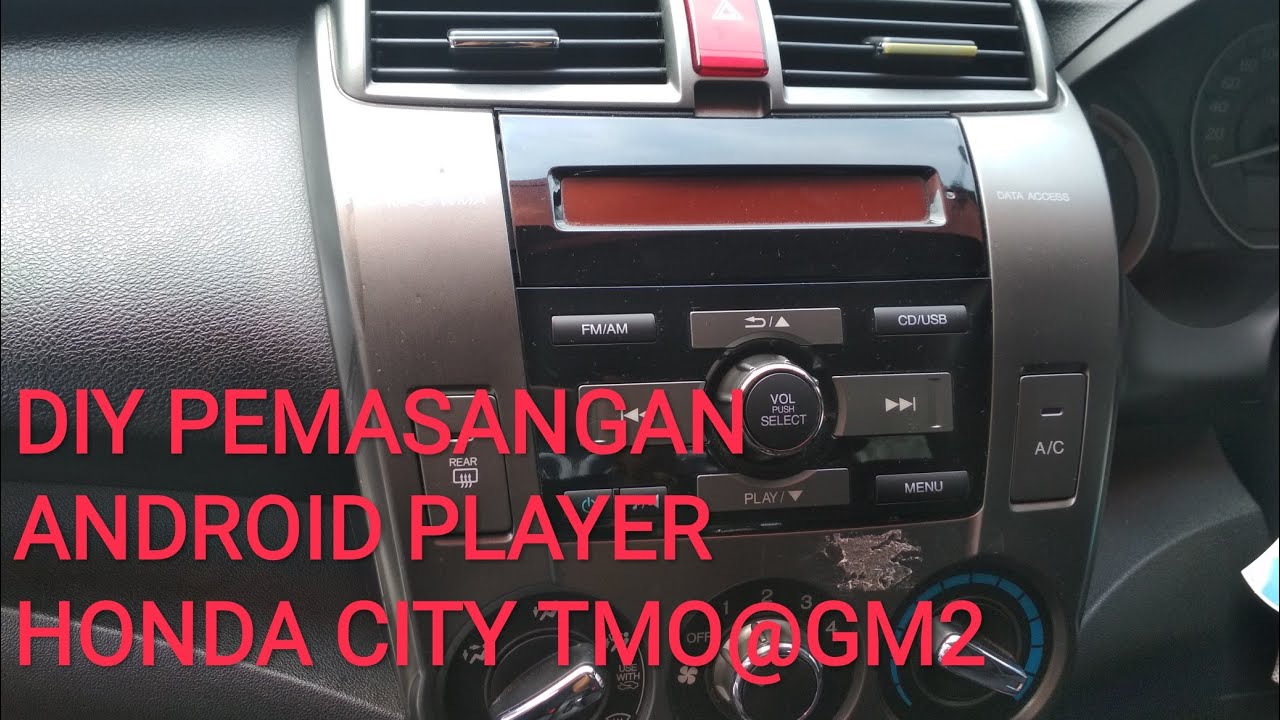 DIY memasang Android Player pada kereta Honda City TMO@GM2