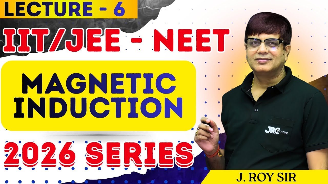 𝐌𝐀𝐆𝐍𝐄𝐓𝐈𝐂 𝐈𝐍𝐃𝐔𝐂𝐓𝐈𝐎𝐍 𝐋𝐄𝐂𝐓𝐔𝐑𝐄- 6 | 𝐈𝐈𝐓-𝐉𝐄𝐄/𝐍𝐄𝐄𝐓 𝐏𝐇𝐘𝐒𝐈𝐂𝐒 𝐁𝐘 𝐉 𝐑𝐎𝐘 𝐒𝐈𝐑 ⚡ | 𝐌𝐎𝐒𝐓 𝐈𝐌𝐏𝐎𝐑𝐓𝐀𝐍𝐓 𝐏𝐘𝐐'𝐒 🔥