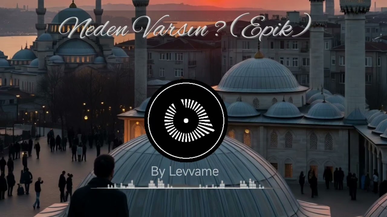 Levvame Neden Varsın Epik Versiyon