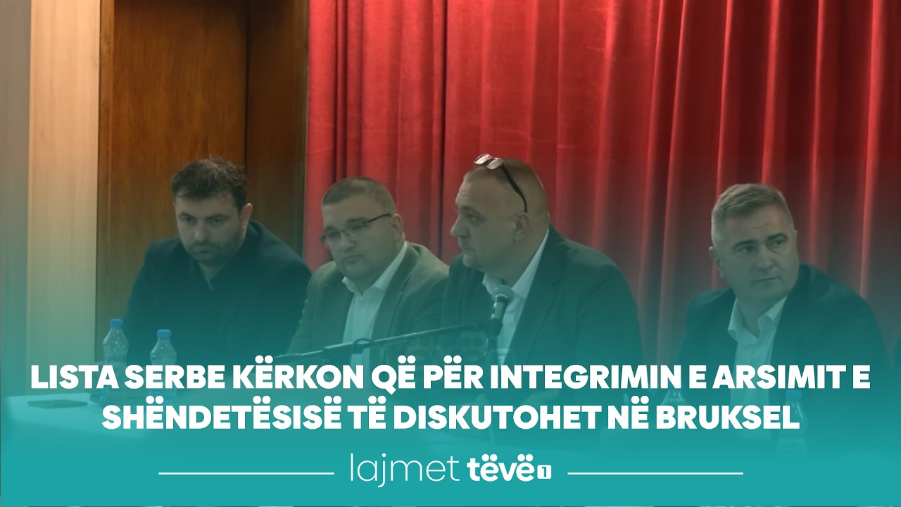 Lista Serbe kërkon që për integrimin e Arsimit e Shëndetësisë të diskutohet në Bruksel