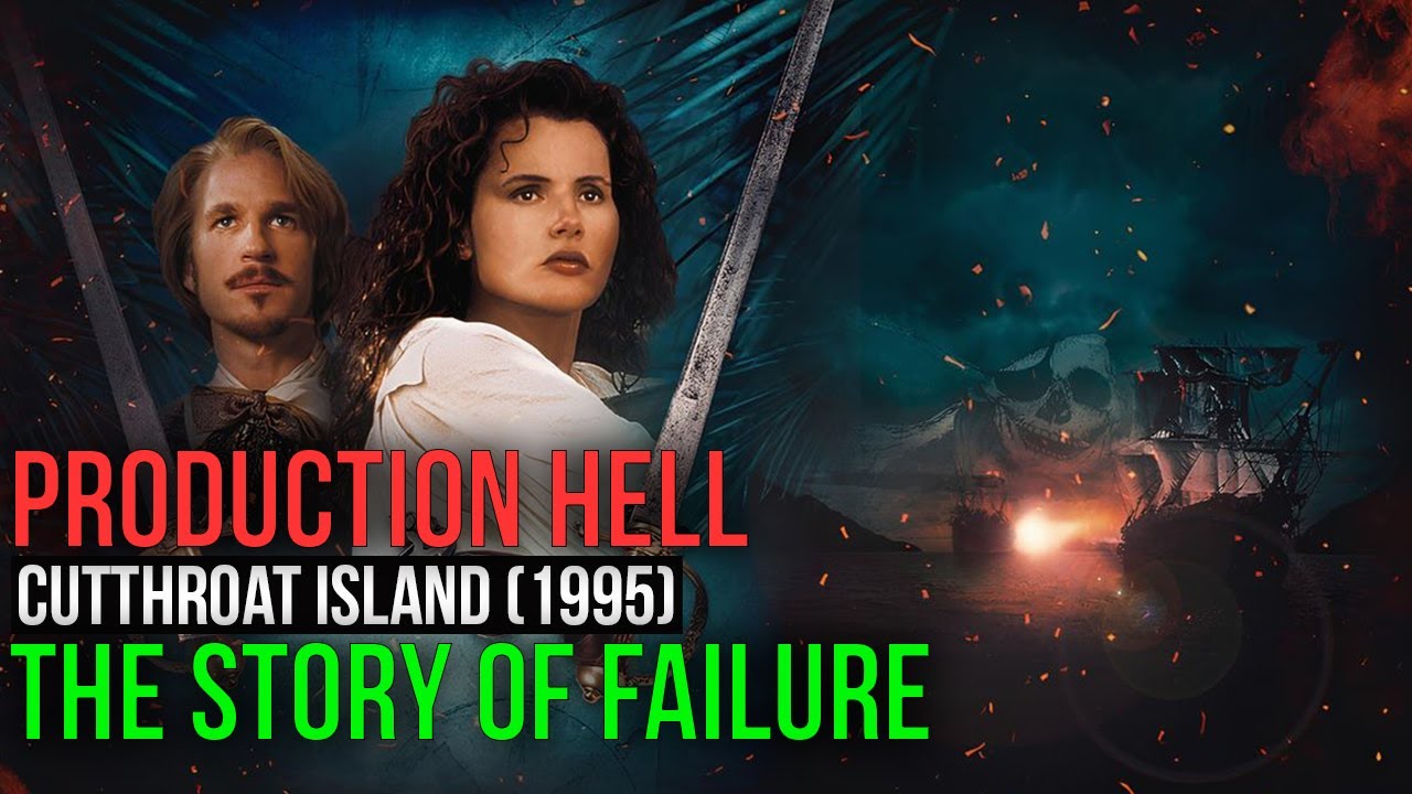 Cutthroat Island (1995). The Story of Failure and Production Hell