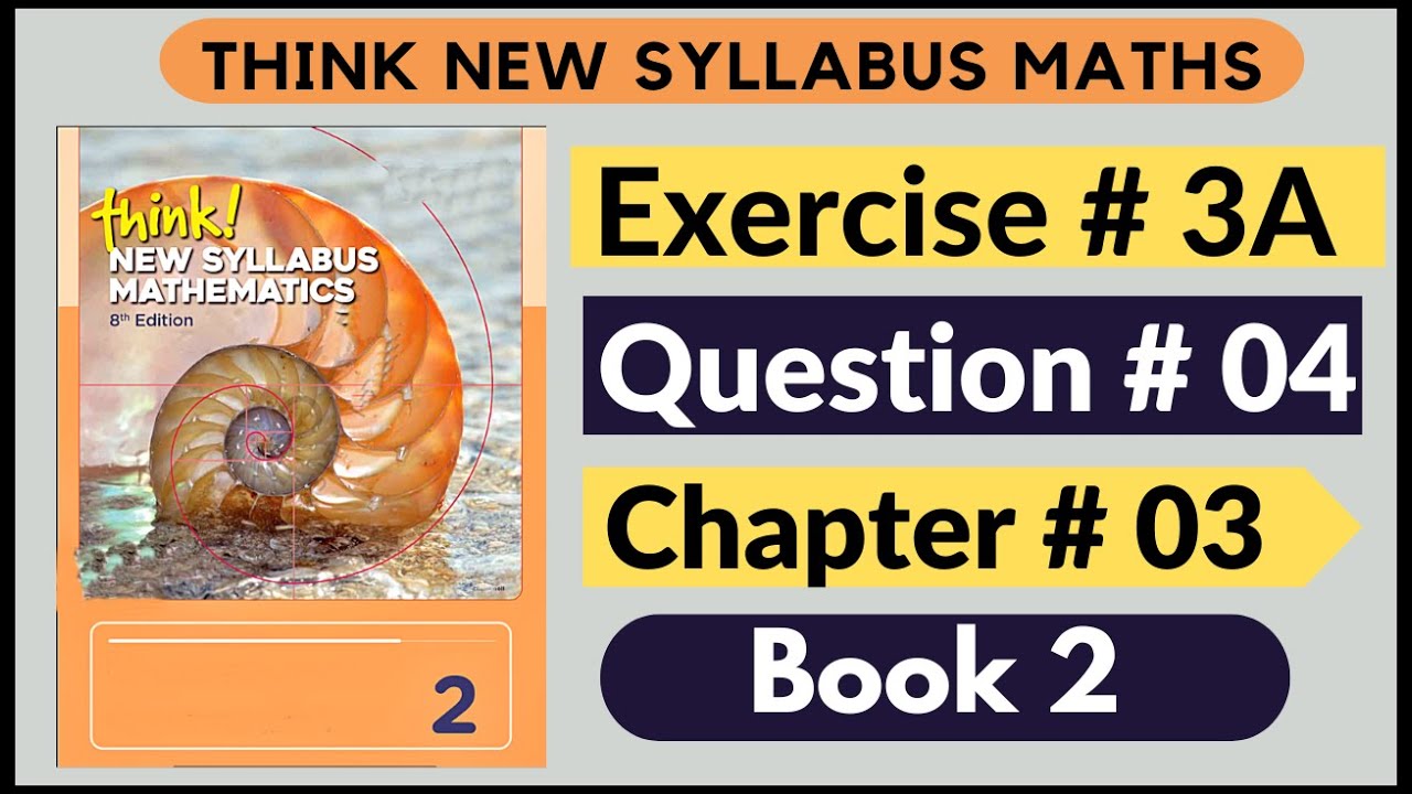 Exercise 3a Question no 4 Think New Syllabus Mathematics 8th Edition Solutions Book 2 | D2 | Chap# 3