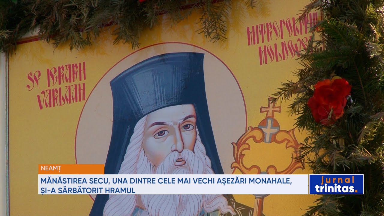 Mănăstirea Secu, una dintre cele mai vechi așezări monahale din Neamț, și-a sărbătorit hramul
