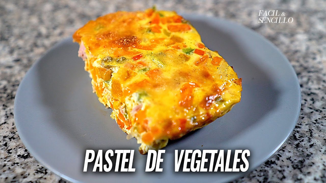 PASTEL DE HUEVO Y VEGETALES (FACIL Y SENCILLO)