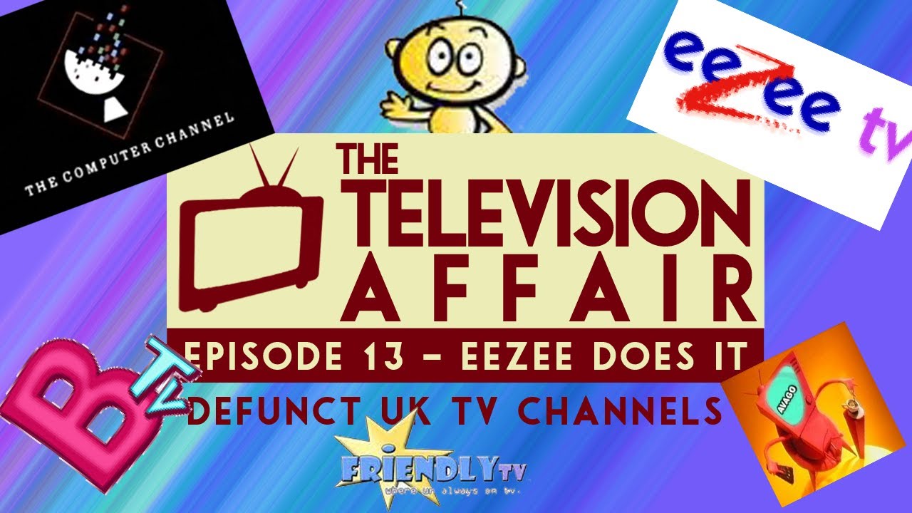 The Television Affair: Episode 13 - Eezee Does it. Defunct UK satellite TV channels