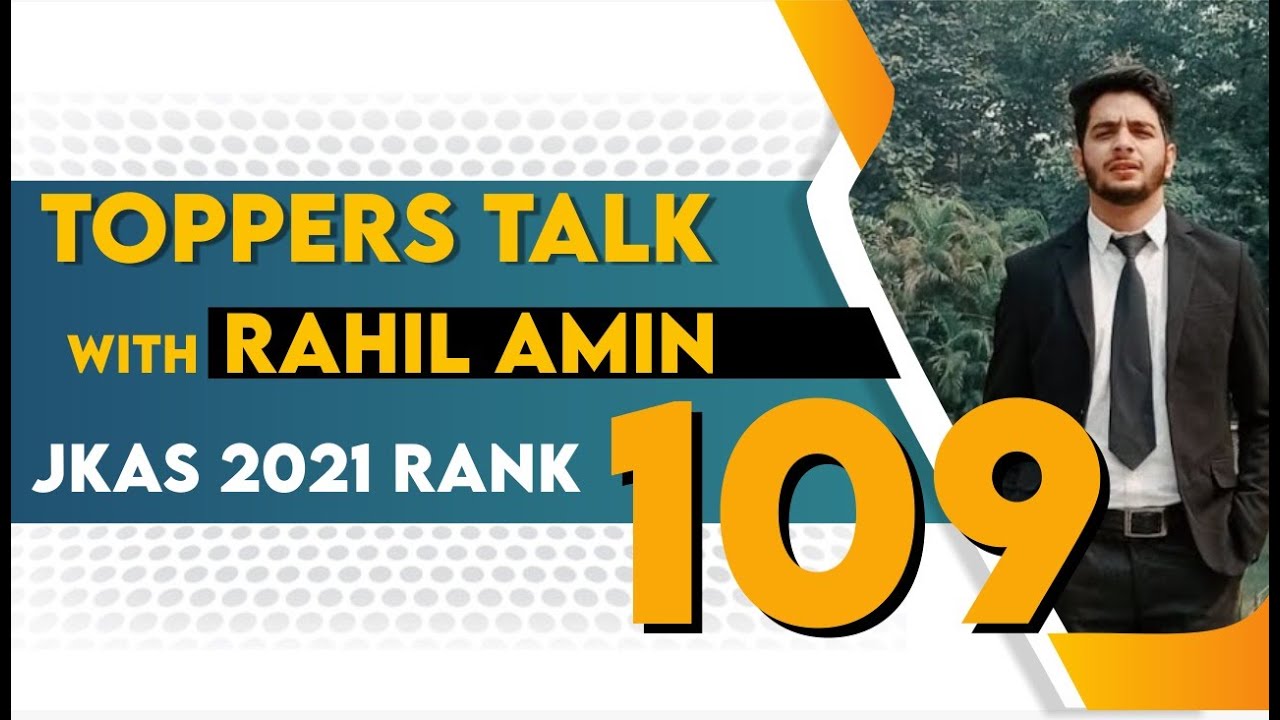 Topper's talk Rank-109th Rahil Amin II JKAS - JKPSC 2021