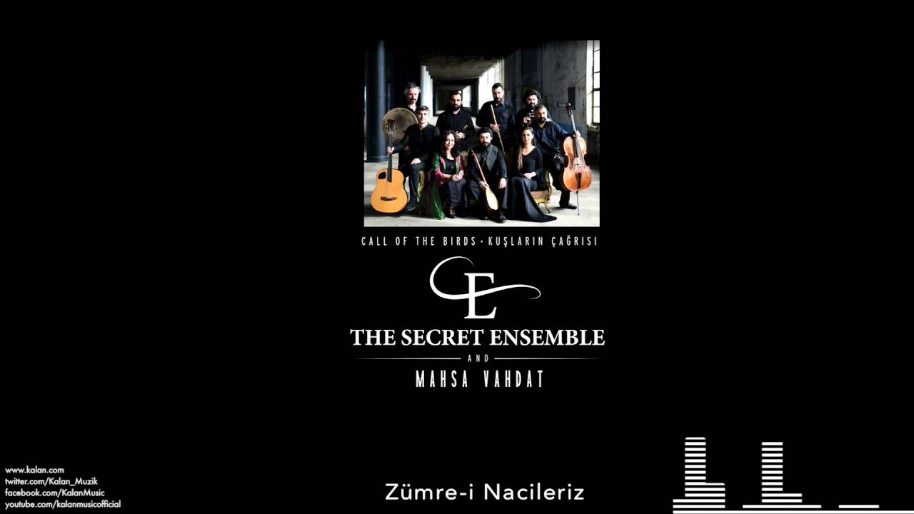 The Secret Ensemble  - Zümre-i Nacileriz   [Kuşların Çağrısı © 2016 Kalan Müzik ]