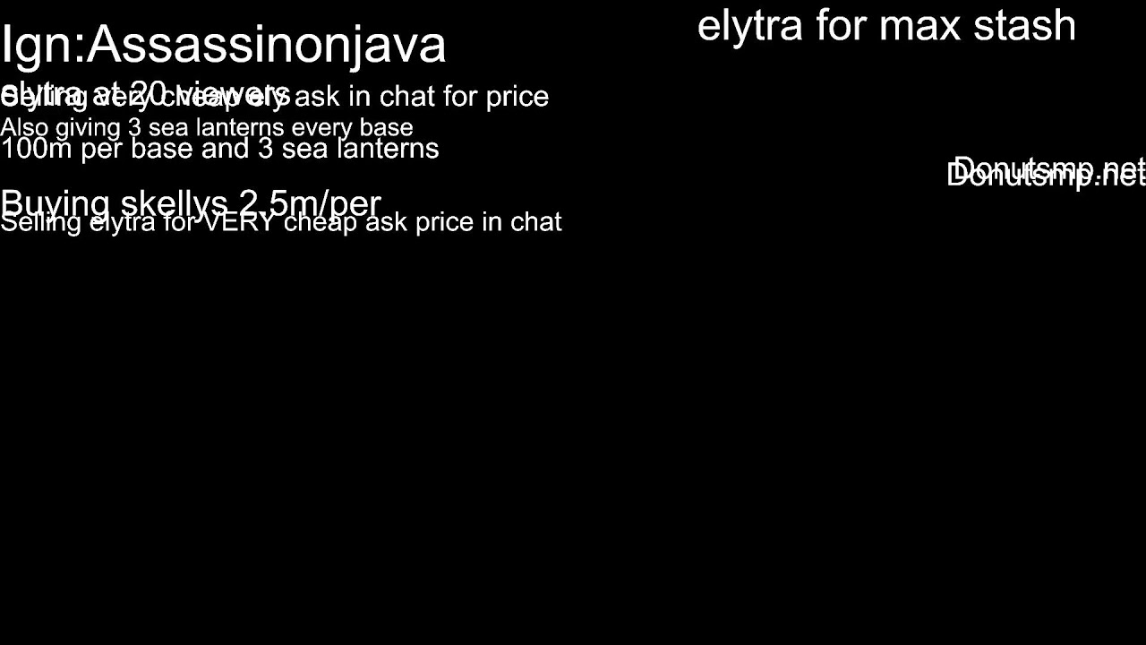 DonutSMP Live! 1 ELYTRA PER GOOD STASH OR BASE! Rating Bases 100M per base Buying skellys 2.5m/per