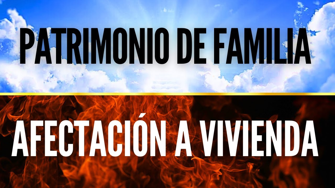 Patrimonio de Familia Inembargable y Afectación a Vivienda Familiar (Colombia)