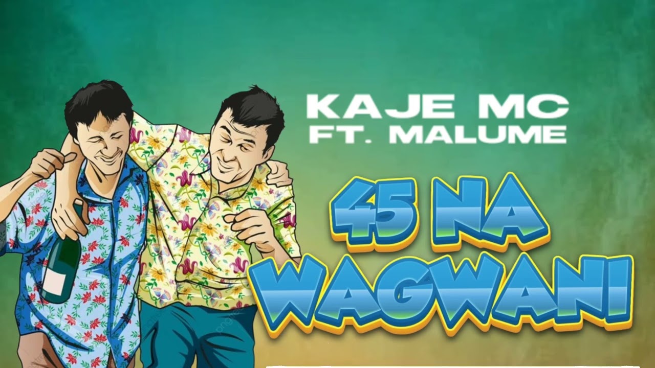 Kaje Mc 45 Ft. Malume - 45 Na Wagwani (Official Audio)