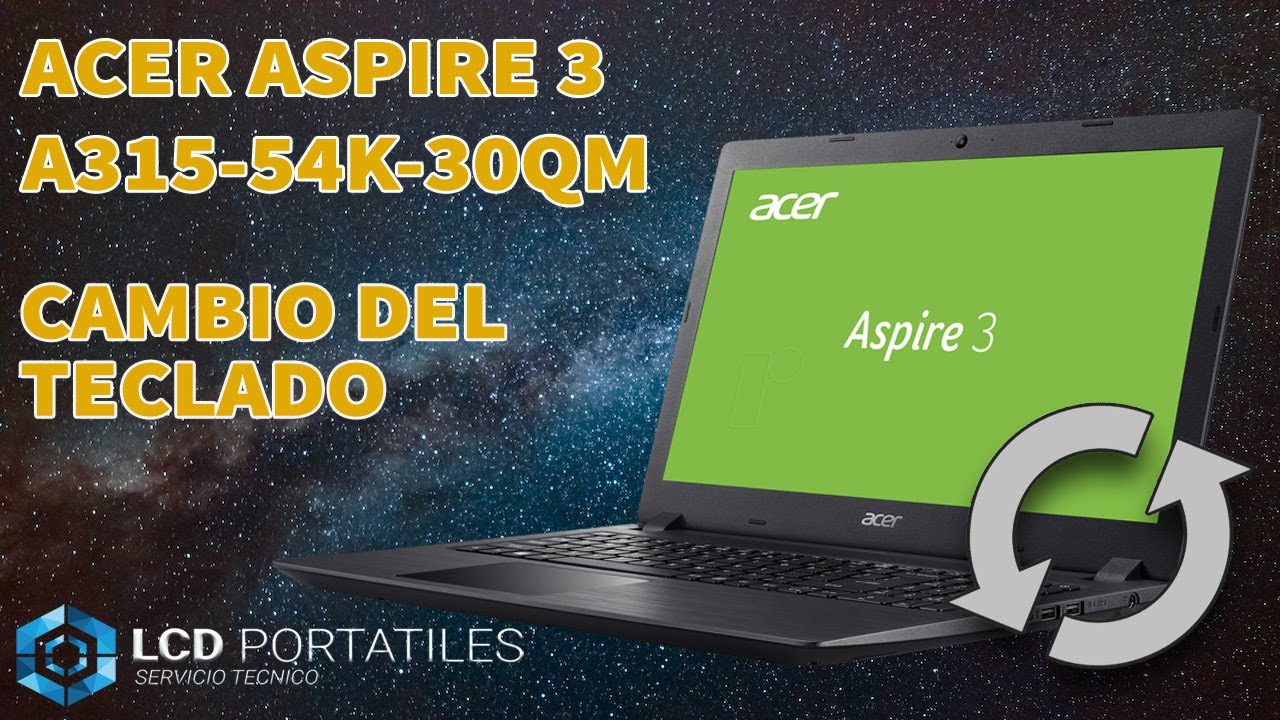 Cómo cambiar teclado con remaches de un Acer Aspire 3 A315-54K-30QM - Teclado difícil de sustituir.