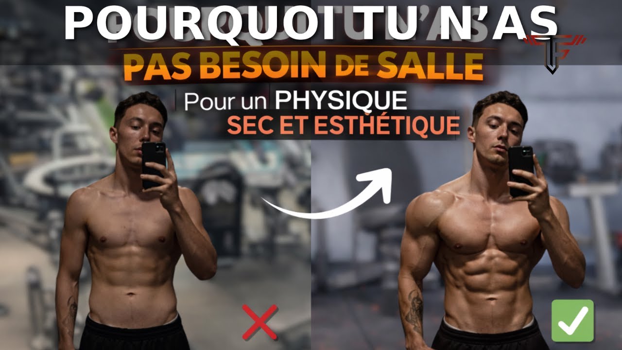 Pourquoi tu n’as PAS besoin de salle de sport pour te transformer physiquement 