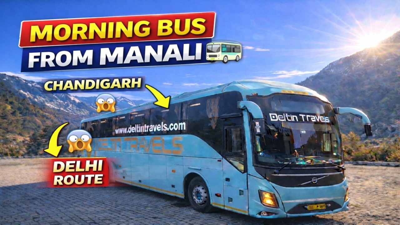 Morning Bus from Manali 🚍 | Chandigarh & Delhi Route Vlog
