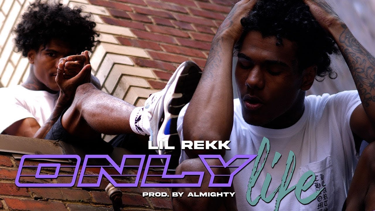 Lil Rekk - Only Life (Dir. by @th.media_)