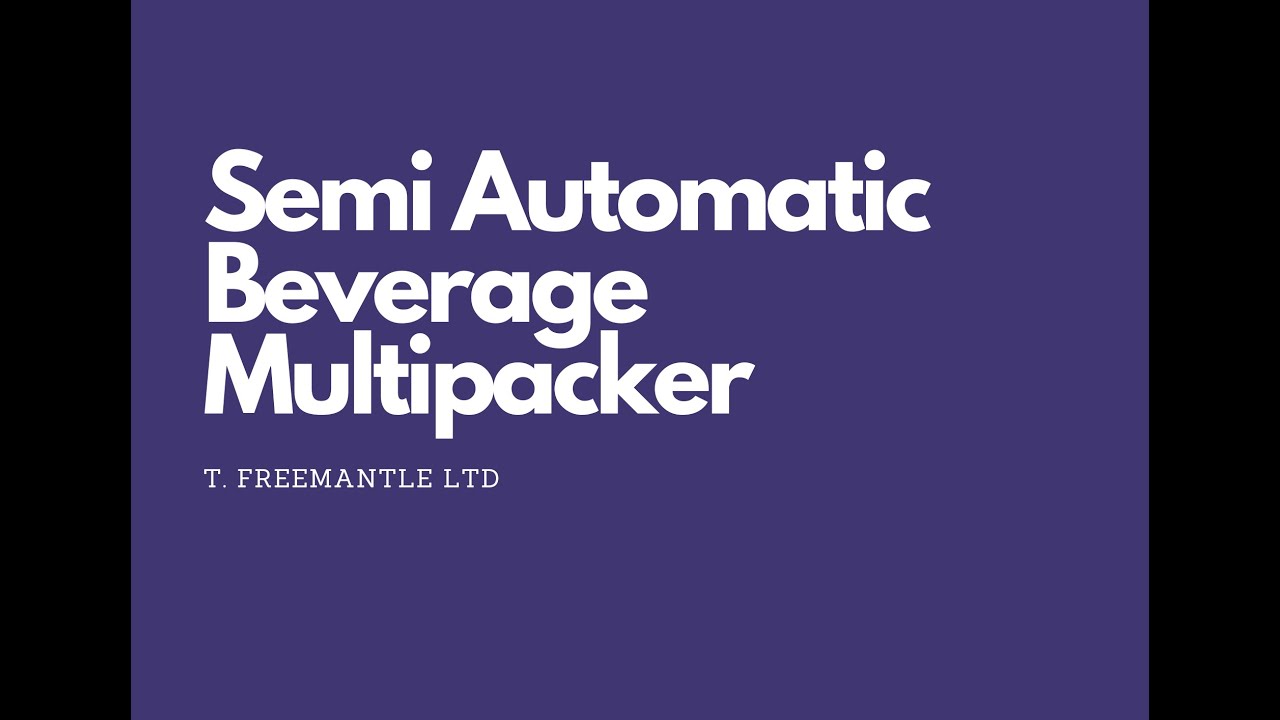 T Freemantle Ltd - Semi Automatic Can and Bottle Multipacker