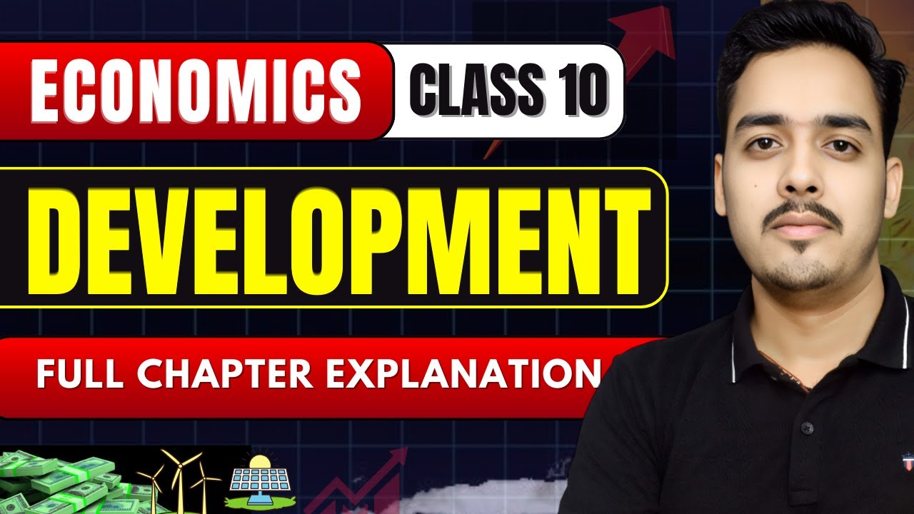 Development |🔥Full Chapter Explanation | Economics Class 10