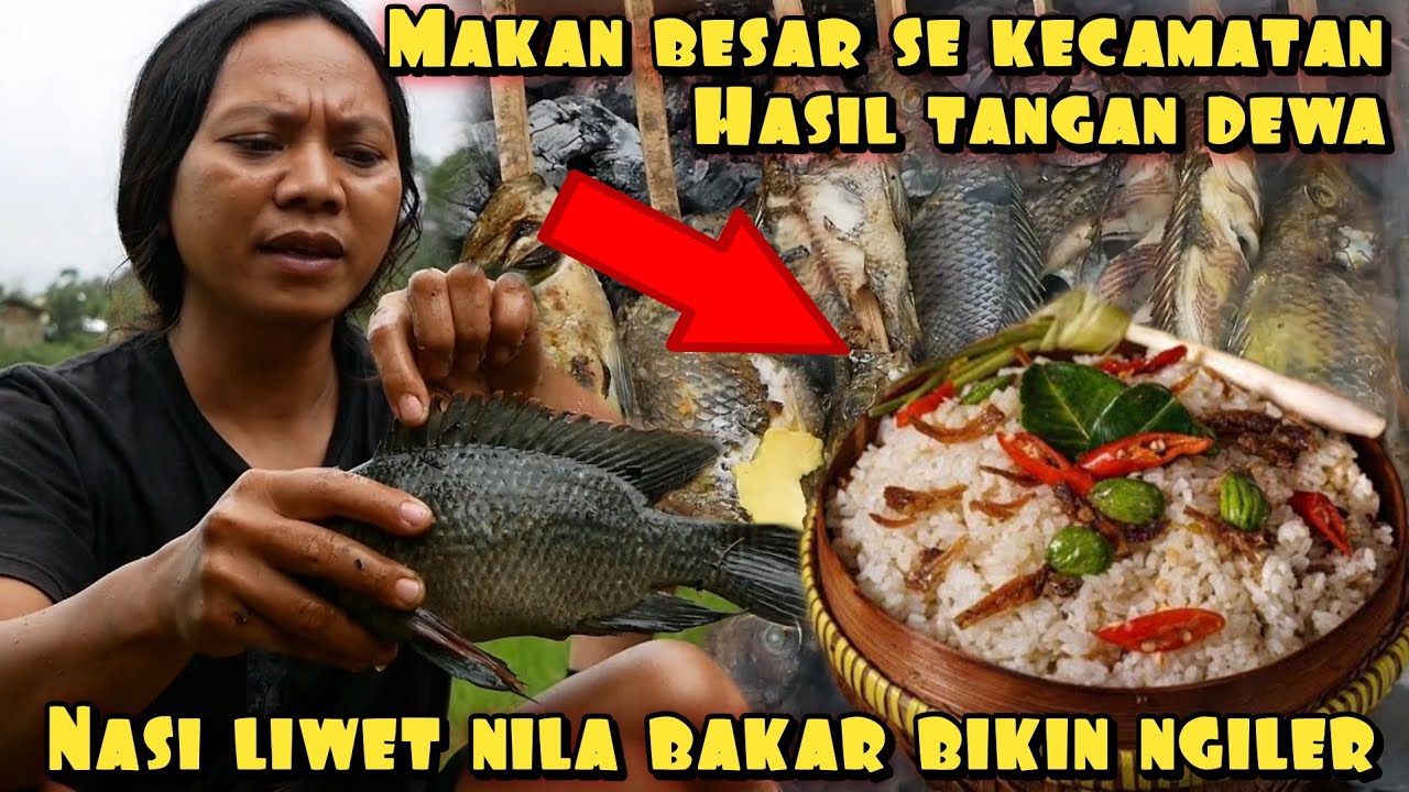 MAKAN BESAR NASI LIWET IKAN BAKAR HASIL TANGKAPAN TANGAN DEWA