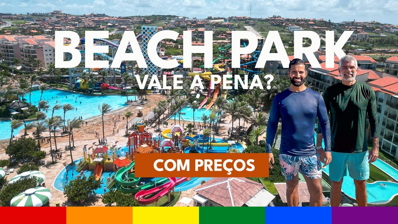 BEACH PARK, Fortaleza Cear&aacute; - O que Fazer, Melhores Atra&ccedil;&otilde;es, Pre&ccedil;os e Parque Arvorar