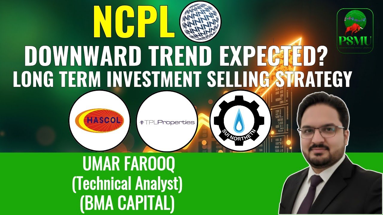 Downward Trend Expected | NCPL | Umar Farooq | Sngp, Tplp, Hascol | PSMU 