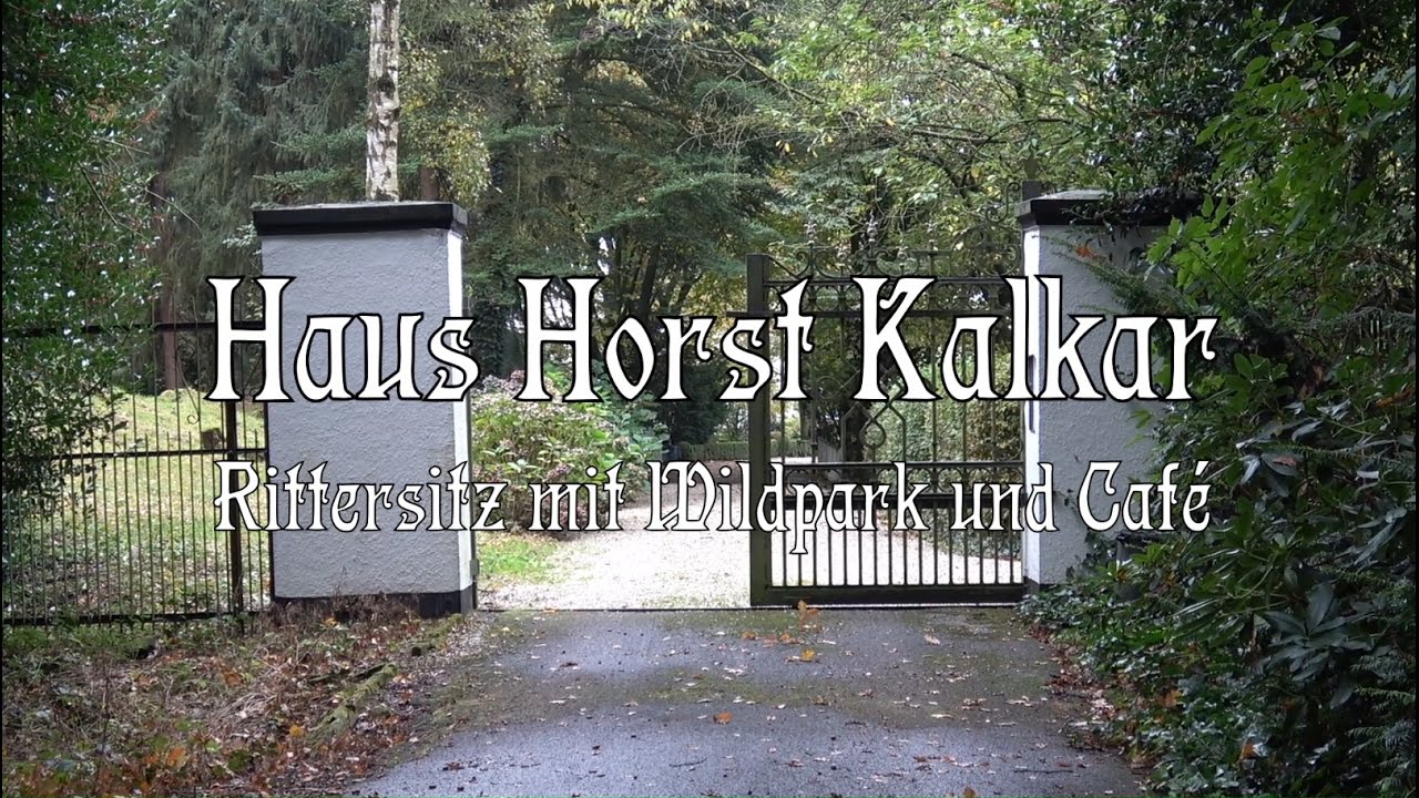 Haus Horst Kalkar - Rittersitz mit Wildpark und Cafè