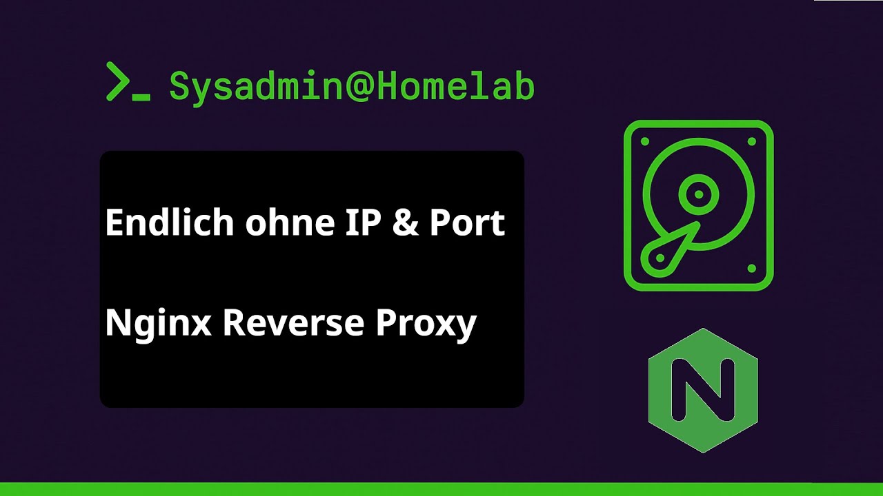 Homelab ohne IP & Port nutzen – Nginx Reverse Proxy einfach erklärt