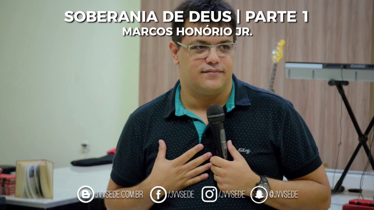 Soberania de Deus - Parte 1 | Marcos Honório Jr. | Defendendo Sua Fé 2016