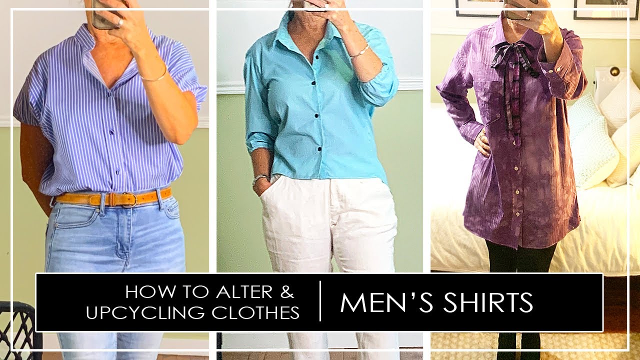 Three easy ways to alter and upcycle men's shirts | Sustainable Fashion DIY | #upcycledclothing