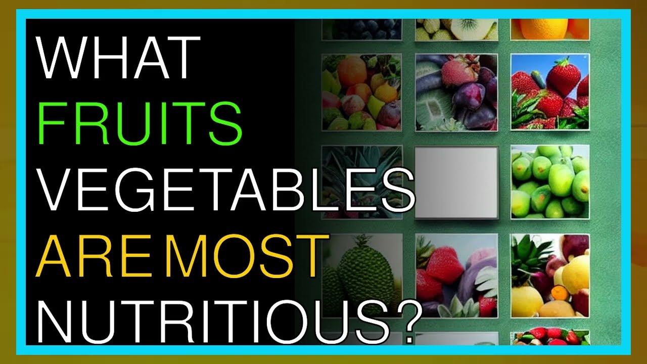 Reddit Healthy Food What fruits vegetables are most nutritious ?