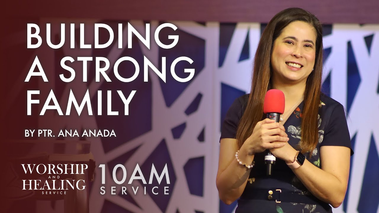 Building A Strong Family | Ptr. Ana Anada