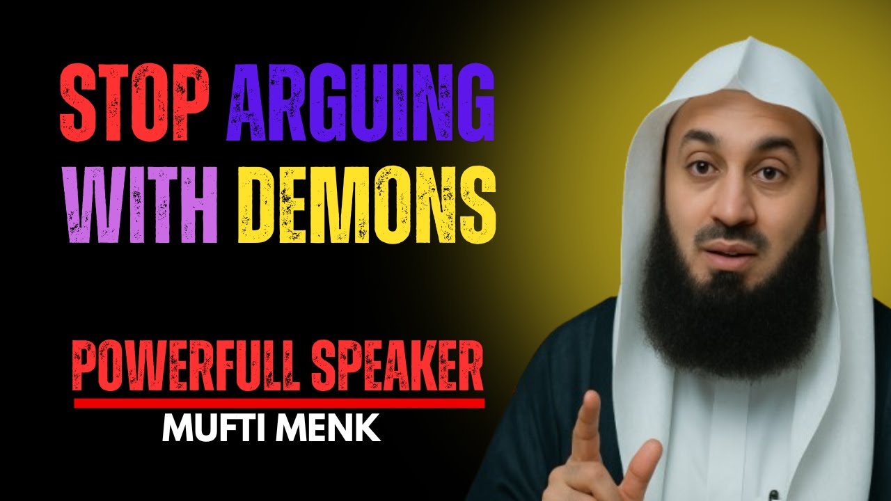 Stop Arguing with Demons | Protect Your Peace and Let Allah Handle It &ndash; Mufti Menk Motivation