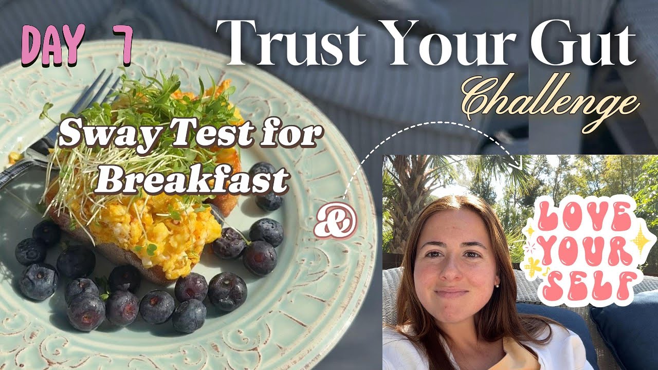Letting The Sway Test Decide What I Eat For Breakfast & Self-Love | Trust Your Gut Day 7