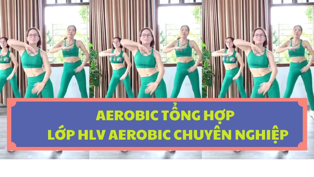 AEROBIC TỔNG HỢP LỚP HLV AEROBIC CHUYÊN NGHIỆP |OANH NGUYỄN