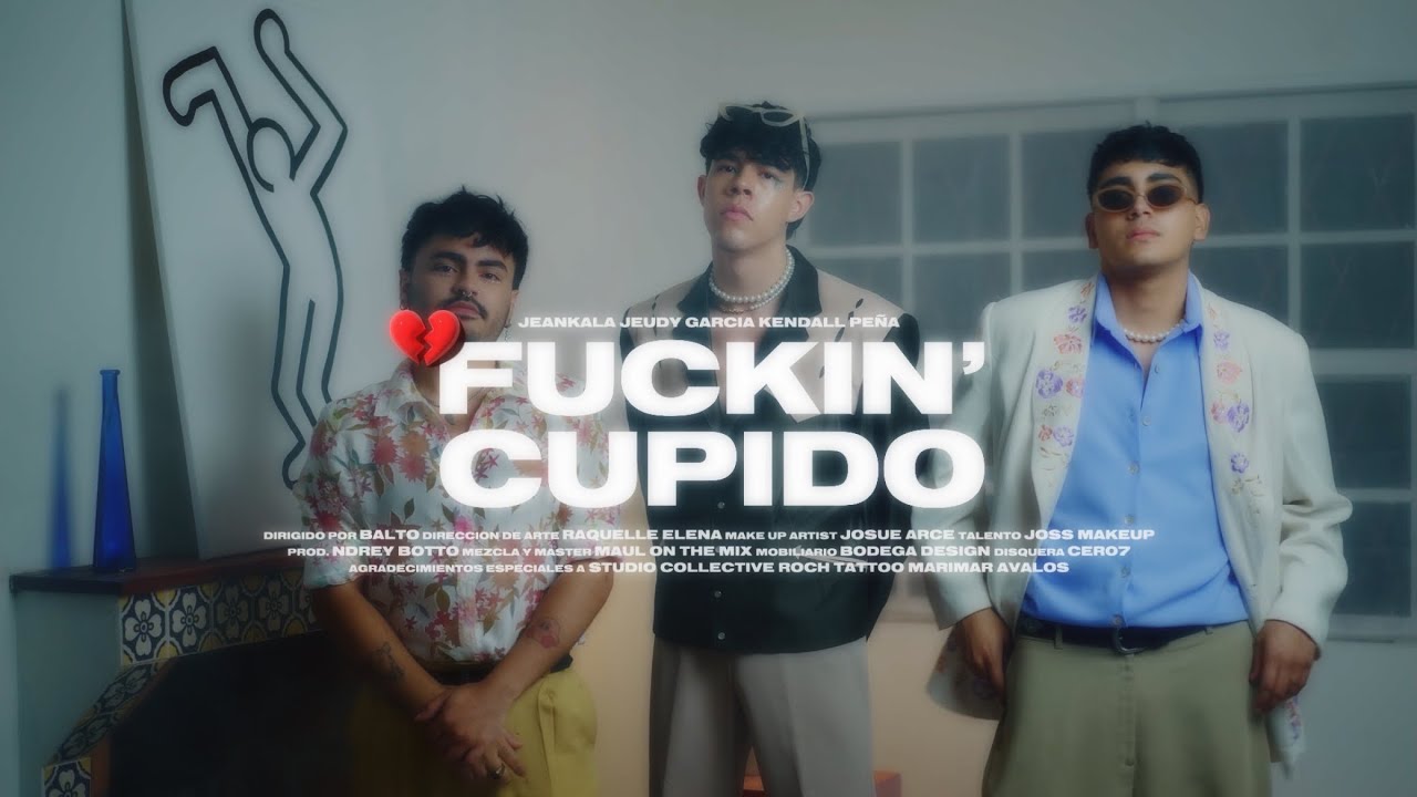 F**KIN' CUPIDO - Jean Kala, Jeudy García, Kendall Peña feat. Ndrey Botto