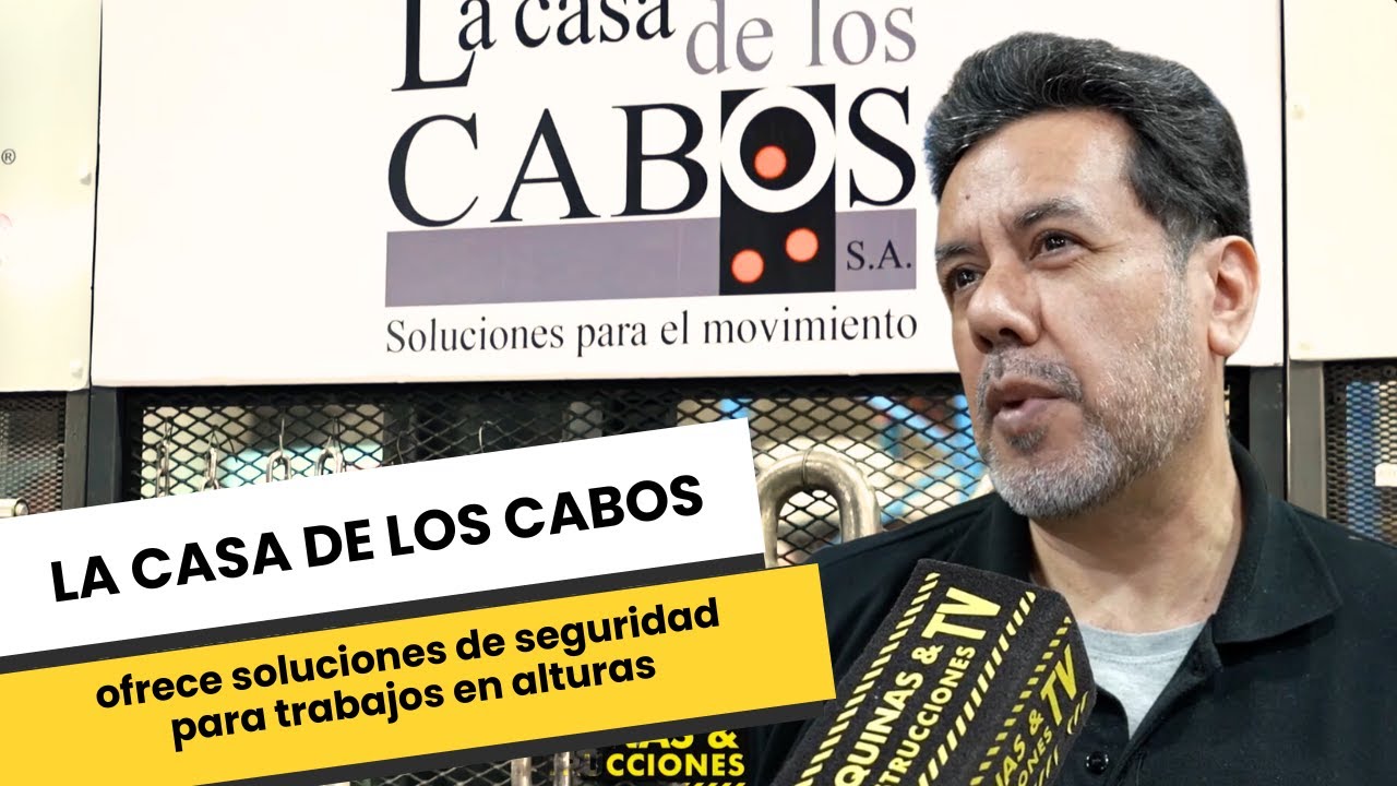 LA CASA DE LOS CABOS S.A. ofrece soluciones de seguridad para trabajos en alturas