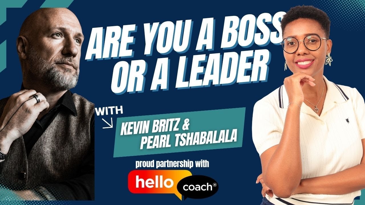 Boss vs Leader: How to Elevate Your Leadership in 2025 | Kevin Britz & Pearl Tshabalala