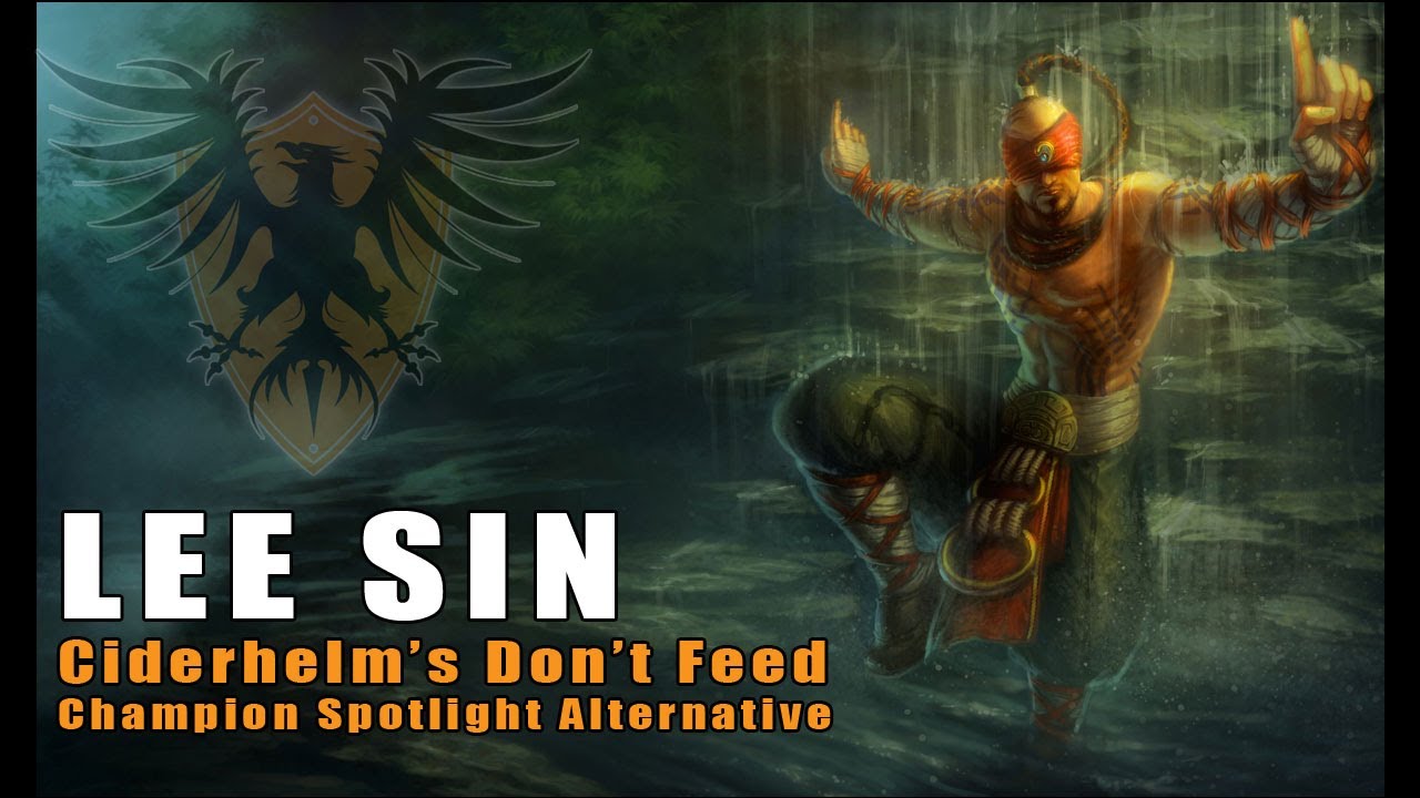 Don't Feed Lee Sin -- In-Depth Champion Information (League of Legends)