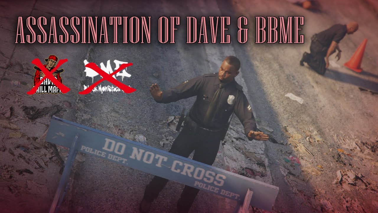 ASSASSINATION OF DAVE & BBME