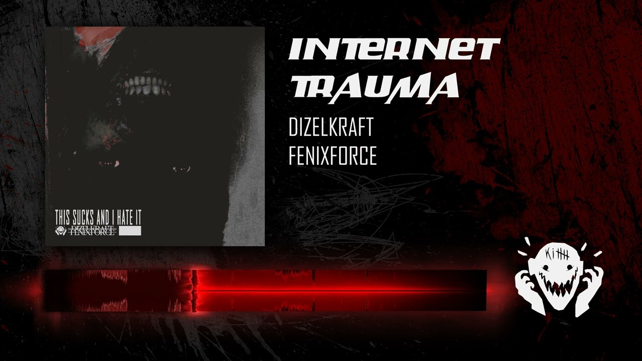 Dizelkraft & FenixForce - Internet Trauma | THIS SUCKS AND I HATE IT