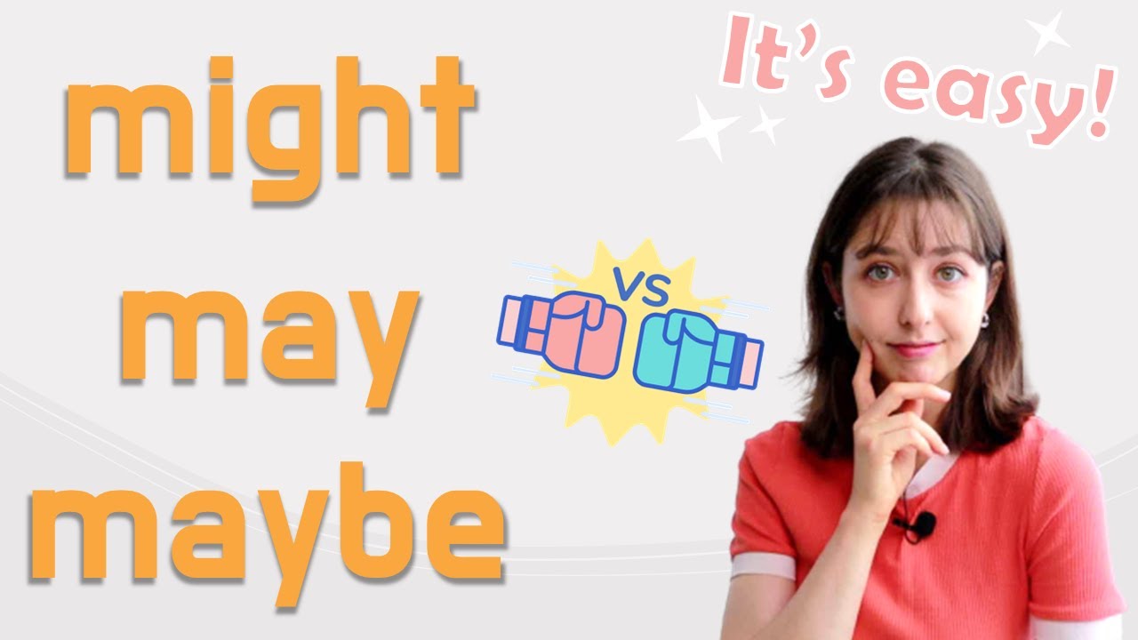 MIGHT / MAY / MAYBE 차이점 한방에 정리! MAY, MIGHT and MAYBE - What's the difference?