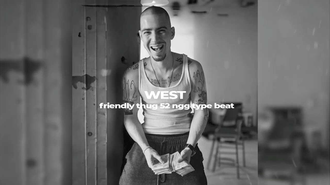 FRIENDLY THUG 52 NGG - 
