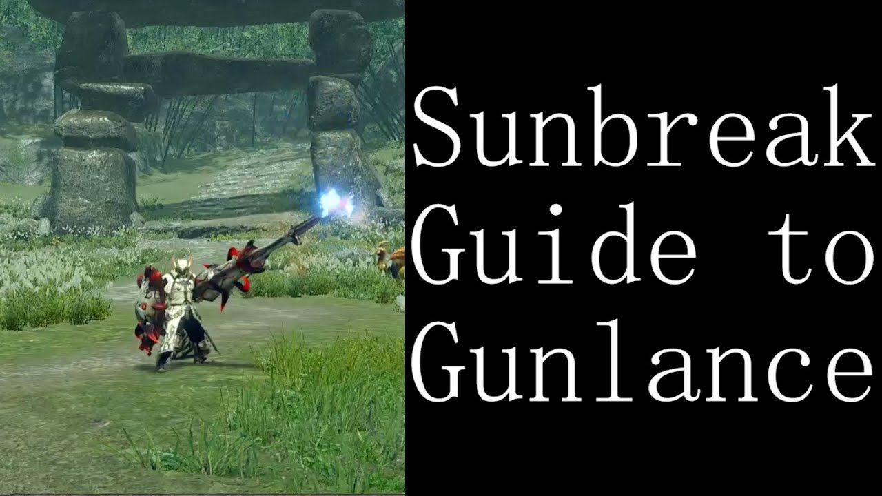 Sunbreak Guide to Gunlance