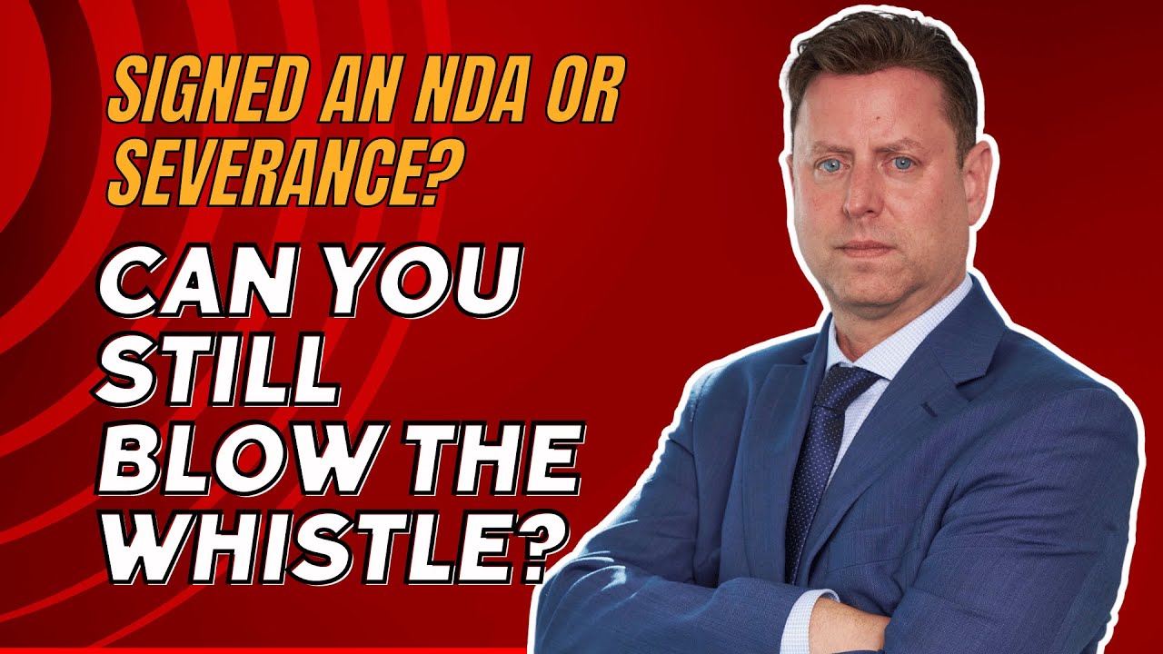 Can You Blow the Whistle After Signing an NDA or Severance Agreement?