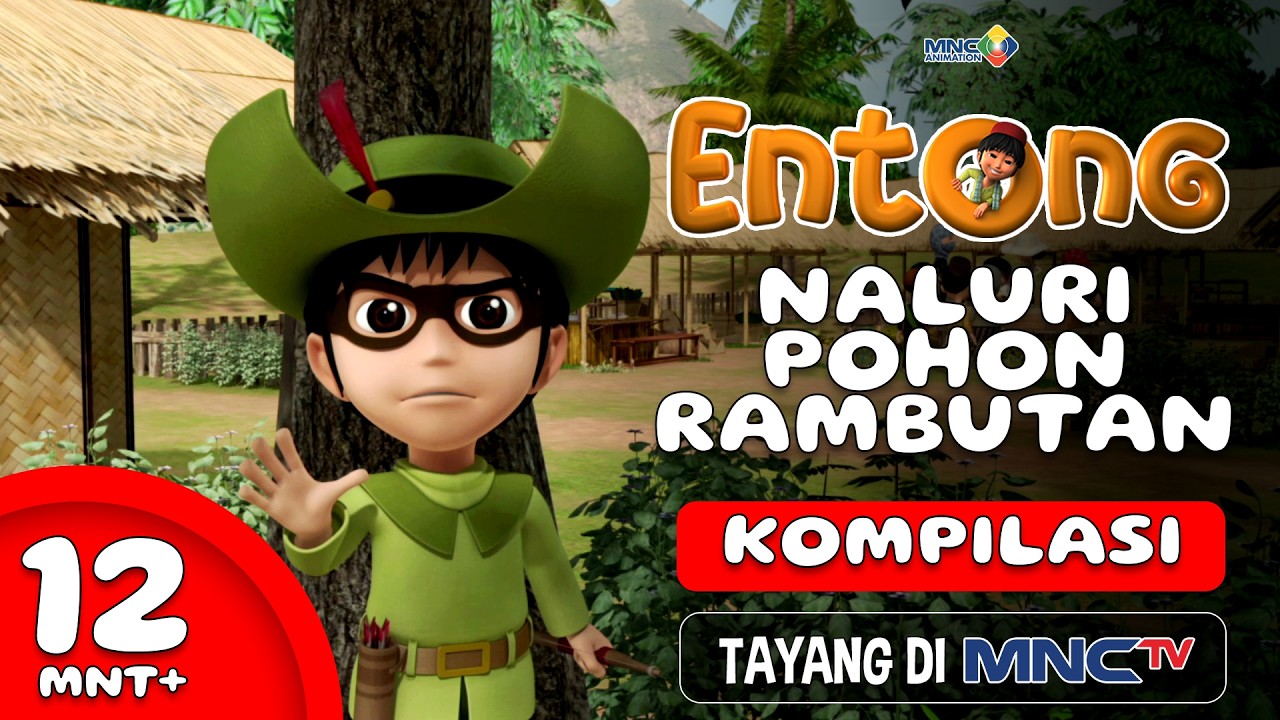 KESERUAN ANIMASI ENTONG - NALURI POHON RAMBUTAN| KOMPILASI 12+ MENIT
