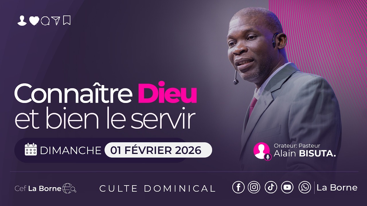 Connaitre Dieu et bien le servir /pst Alain Bisuta/dimanche 01-02-2026/Culte 2