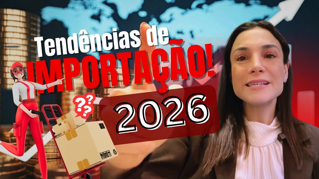 Tendências de importação para 2026! O que vai bombar ?